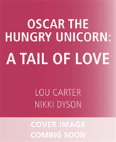 Oscar the Hungry Unicorn Eats Cake (Carter Lou)(Paperback / softback)