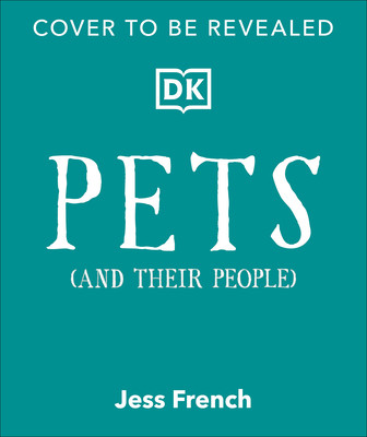 Pets and Their People: The Ultimate Guide to Pets - Whether You've Got One or Not! (French Jess)(Pevná vazba)