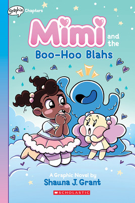 Mimi and the Boo-Hoo Blahs: A Graphix Chapters Book (Mimi #2) (Grant Shauna J.)(Paperback)