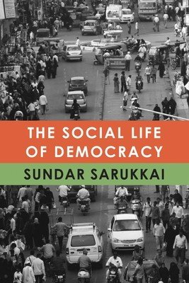 The Social Life of Democracy (Sarukkai Sundar)(Pevná vazba)