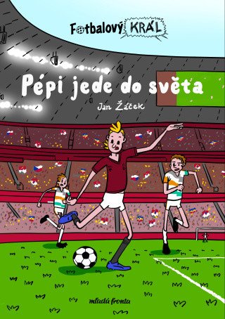 Fotbalový král: Pépi jede do světa - Jan Žáček - e-kniha