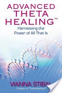 Advanced ThetaHealing (R) - Harnessing the Power of All That Is (Stibal Vianna)(Paperback / softback)