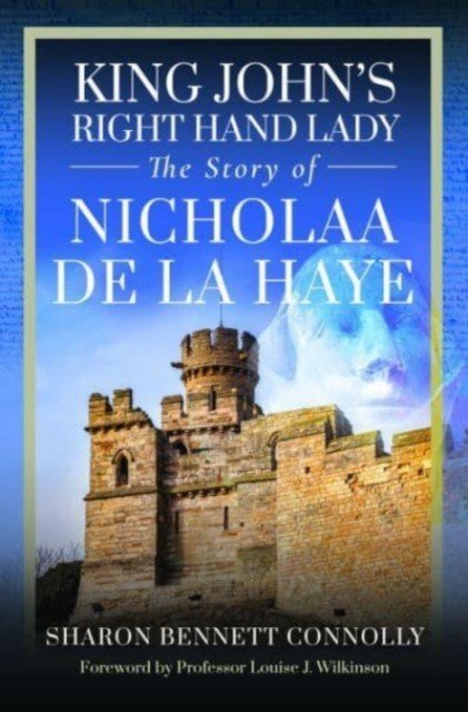 King John's Right Hand Lady: The Story of Nicholaa de la Haye (Connolly Sharon Bennett)(Pevná vazba)