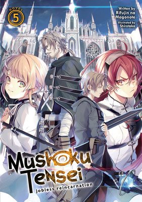 Mushoku Tensei: Jobless Reincarnation (Light Novel) Vol. 5 (Magonote Rifujin Na)(Paperback)