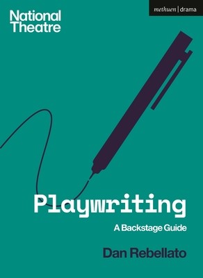 Playwriting: A Backstage Guide (Rebellato Dan)(Paperback)