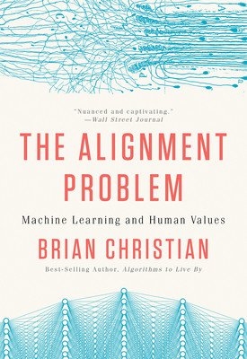 The Alignment Problem: Machine Learning and Human Values (Christian Brian)(Paperback)