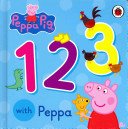 Peppa Pig: 123 with Peppa (Peppa Pig)(Board book)
