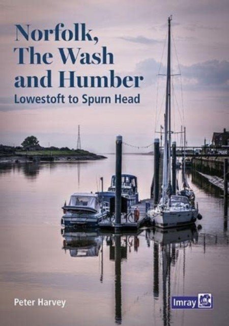 Norfolk, The Wash and Humber - Lowestoft to Spurn Head (Imray Laurie Norie Wilson Ltd Peter)(Paperback / softback)