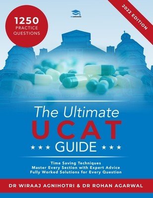 Ultimate UCAT Guide - A comprehensive guide to the UCAT, with hundreds of practice questions, Fully Worked Solutions, Time Saving Techniques, and Score Boosting Strategies written by expert coaches and examiners. (Agnihotri Dr Wiraaj)(Paperback / softback