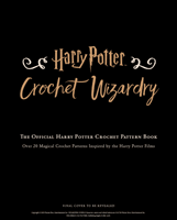 Harry Potter Crochet Wizardry - The official Harry Potter crochet pattern book (Sartori Lee)(Pevná vazba)