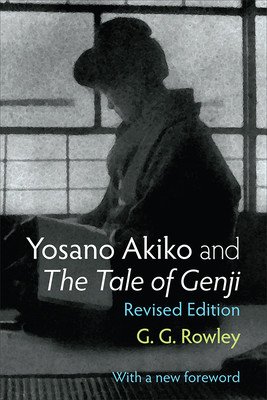 Yosano Akiko and the Tale of Genji: Volume 28 (Rowley Gaye)(Paperback)