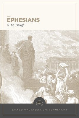 Ephesians: Evangelical Exegetical Commentary (Baugh S. M.)(Pevná vazba)