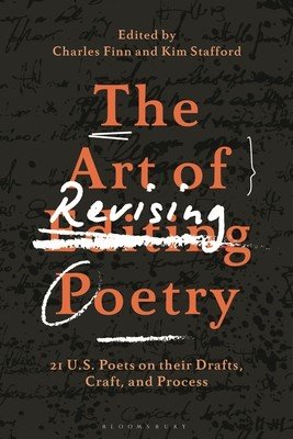 The Art of Revising Poetry: 21 U.S. Poets on Their Drafts, Craft, and Process (Finn Charles)(Paperback)