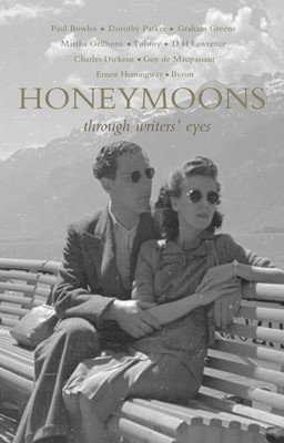 Honeymoons: Through Writers' Eyes (Baring Rose)(Paperback)