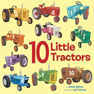 10 Little Tractors (Bailey Annie)(Board Books)