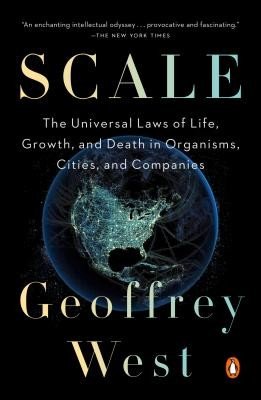 Scale: The Universal Laws of Life, Growth, and Death in Organisms, Cities, and Companies (West Geoffrey)(Paperback)