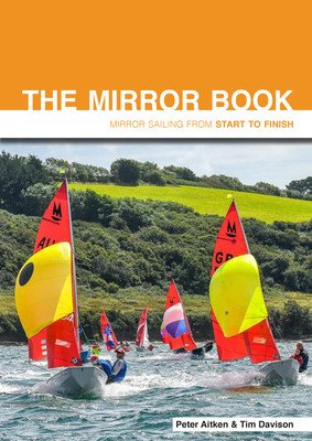 The Mirror Book: Mirror Sailing from Start to Finish (Aitken Peter)(Paperback)
