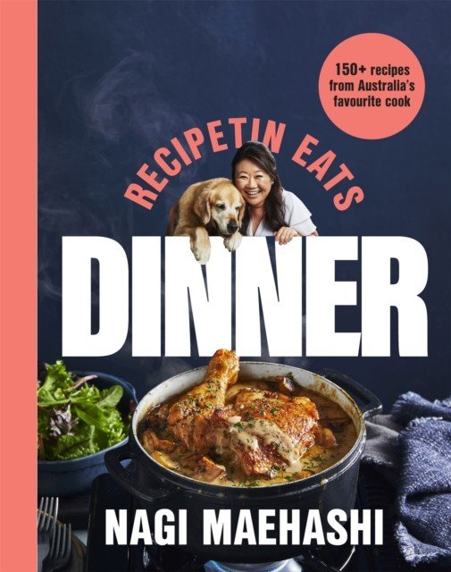 RecipeTin Eats: Dinner - 150 recipes from Australia's favourite cook (Maehashi Nagi)(Paperback / softback)