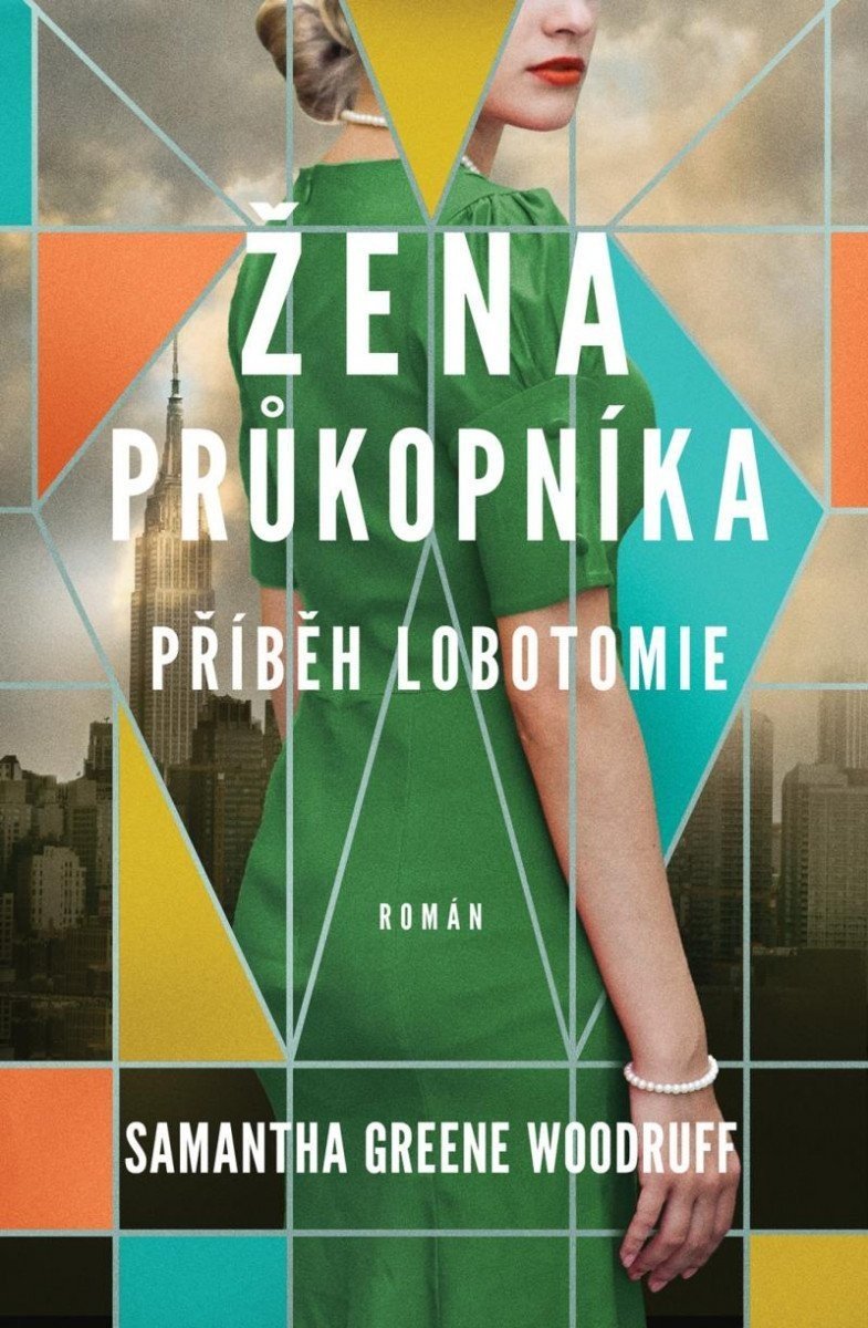 Žena průkopníka - Příběh lobotomie - Samantha Greene Woodruff