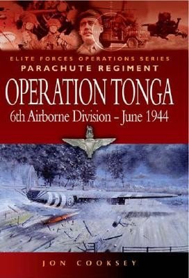 Operation Tonga: 6th Airborne Division - June 1944 (Cooksey Jon)(Paperback)