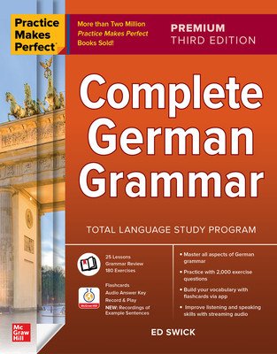 Practice Makes Perfect: Complete German Grammar, Premium Third Edition (Swick Ed)(Paperback)