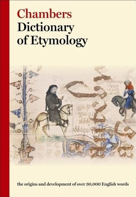 Chambers Dictionary of Etymology (Chambers (Ed ))(Pevná vazba)