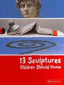 13 Sculptures Children Should Know (Wenzel Angela)(Pevná vazba)