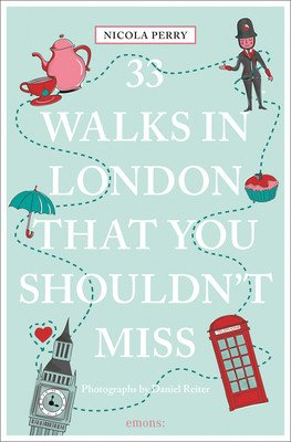 33 Walks in London That You Shouldn't Miss (Revised & Updated) (Perry Nicola H.)(Paperback)
