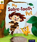 Oxford Reading Tree Story Sparks: Oxford Level 6: My Sabre-tooth Pet (Darlison Aleesah)(Paperback / softback)