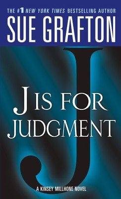 J Is for Judgment: A Kinsey Millhone Novel (Grafton Sue)(Mass Market Paperbound)