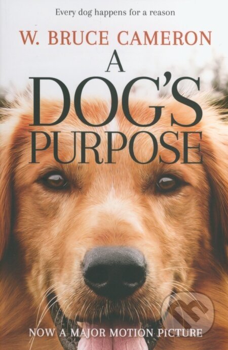 A Dog's Purpose - W. Bruce Cameron