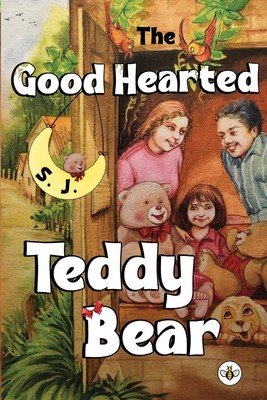 The Good Hearted Teddy Bear ( S. J.)(Paperback)