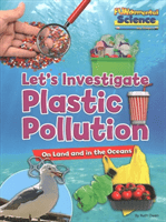 Plastic Pollution on Land and in the Oceans - Let's Investigate (Owen Ruth)(Paperback / softback)