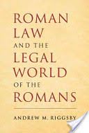 Roman Law and the Legal World of the Romans (Riggsby Andrew M.)(Paperback)