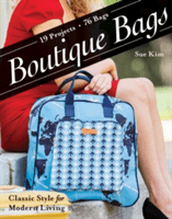 Boutique Bags: - Classic Style for Modern Living - 19 Projects 76 Bags (Kim Sue)(Paperback)