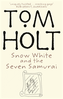 Snow White And The Seven Samurai (Holt Tom)(Paperback / softback)