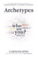 Archetypes - A Beginner's Guide to Your Inner-net (Myss Caroline)(Paperback / softback)