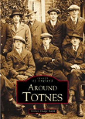 Around Totnes (Totnes Image Bank)(Paperback)