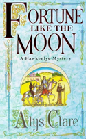Fortune like the Moon (Clare Alys)(Paperback / softback)