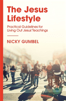 Jesus Lifestyle - Practical Guidelines for Living Out Jesus' Teachings (Gumbel Nicky)(Paperback / softback)