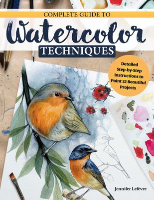 Discovering Watercolor: An Inspirational Guide with Techniques and 32 Skill-Building Projects and Exercises (Lefvre Jennifer)(Paperback)