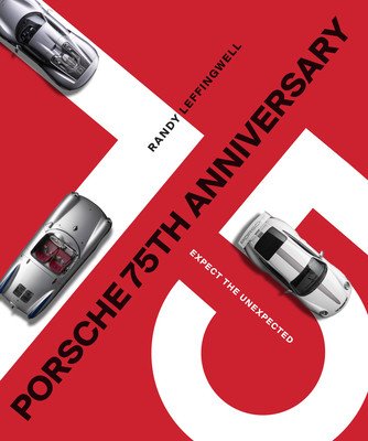 Porsche 75th Anniversary: Expect the Unexpected (Leffingwell Randy)(Pevná vazba)