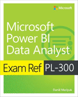 Exam Ref Pl-300 Power Bi Data Analyst (Maslyuk Daniil)(Paperback)