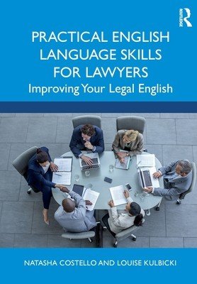 Practical English Language Skills for Lawyers: Improving Your Legal English (Costello Natasha)(Paperback)