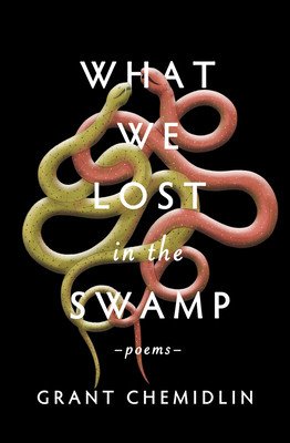 What We Lost in the Swamp: Poems (Chemidlin Grant)(Paperback)