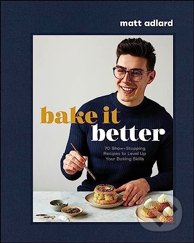 Bake It Better - Matt Adlard