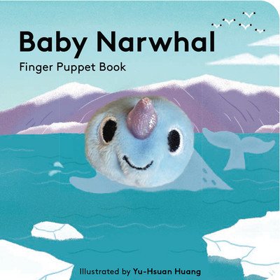 Baby Narwhal: Finger Puppet Book (Huang Yu-Hsuan)(Board Books)
