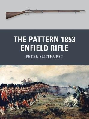 The Pattern 1853 Enfield Rifle (Smithurst Peter)(Paperback)