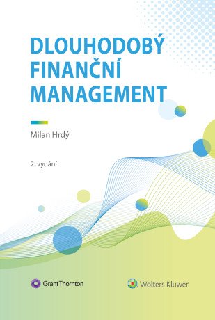 Dlouhodobý finanční management, 2. vydání - Milan Hrdý - e-kniha