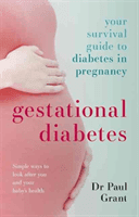 Gestational Diabetes - Your Survival Guide To Diabetes In Pregnancy (Grant Paul)(Paperback / softback)